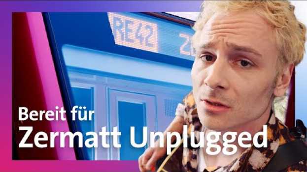 Video Bereit – schon auf dem Weg ans Zermatt Unplugged in Deutsch