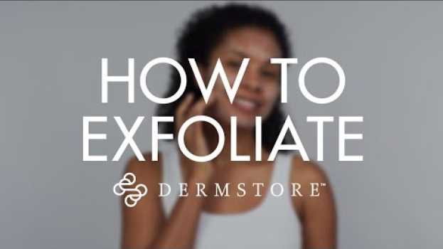 Видео How to Properly Exfoliate Your Skin на русском