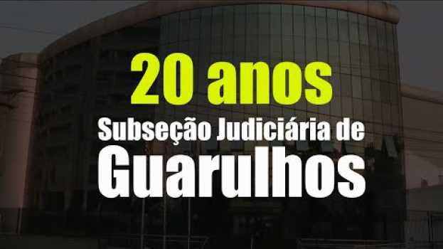 Video 20 anos da Subseção de Guarulhos in English