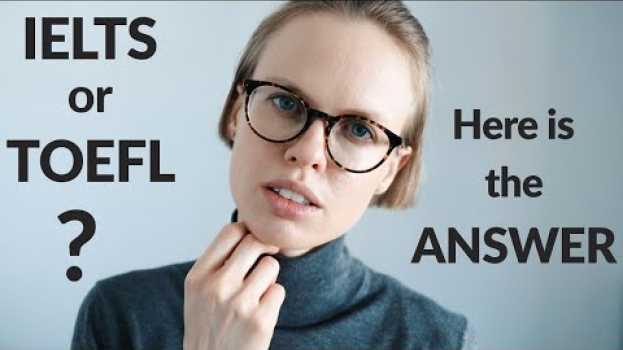 Video IELTS or TOEFL - Which one is easier? na Polish