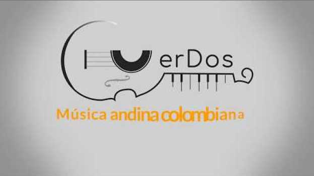 Video CuerDos | Música andina colombiana 'Sin fronteras' in English