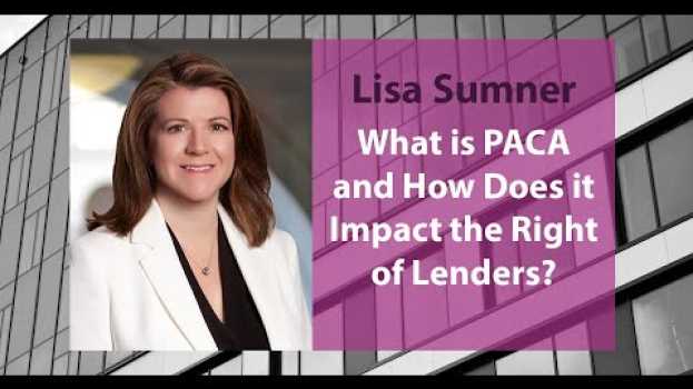 Video What is PACA and How Does it Impact the Rights of Lenders? in English