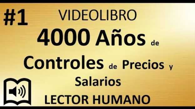 Video #1 Videolibro 4000 Años de Controles de Precios y Salarios, R Schuettinger y E Butler em Portuguese