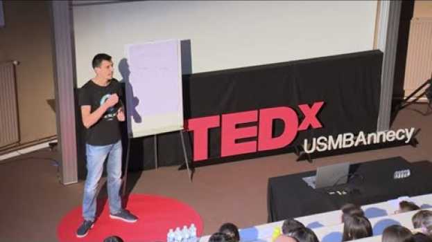 Video La révolution aux deux visages | Thibault Ruaro | TEDxUSMBAnnecy su italiano