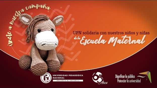Video UPN solidaria con nuestros niños y niñas de la Escuela Maternal em Portuguese