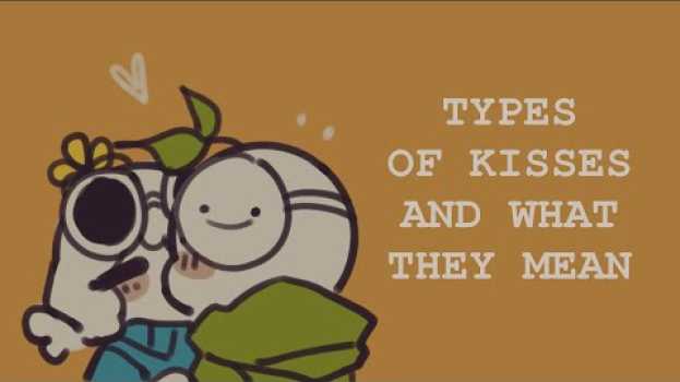 Video 9 Types of Kisses And What They Really Mean in English