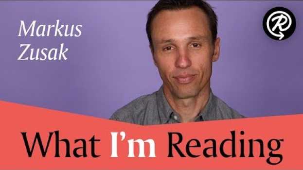 Video What I'm Reading: Markus Zusak (author of BRIDGE OF CLAY) in Deutsch