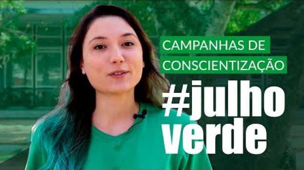 Video CAMPANHAS DE CONSCIENTIZAÇÃO: O QUE SÃO? | Caso do Julho Verde | ACBG Brasil en français