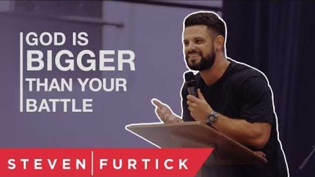 Video God Is Bigger Than Your Battle | Pastor Steven Furtick em Portuguese