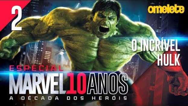 Video O VINGADOR MAIS PODEROSO: O INCRÍVEL HULK | Marvel 10 Anos #2 en Español