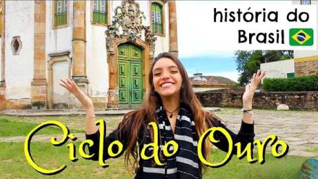 Видео Resumo de História: CICLO DO OURO - Em Ouro Preto, MG! (Débora Aladim) на русском