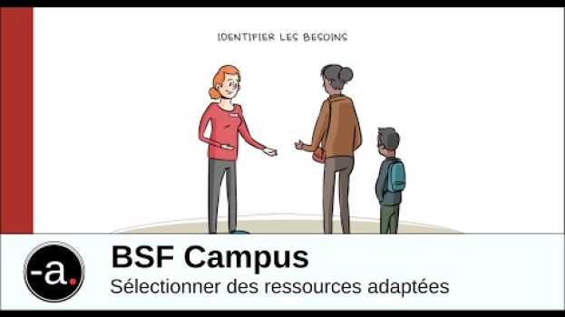 Video 5. Sélectionner des ressources adaptées ; BSF Campus [ST FR] em Portuguese