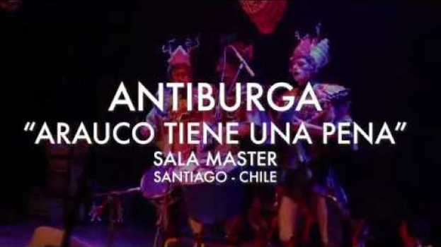 Video Murga Antiburga - Arauco tiene una pena (Violeta Parra) en français