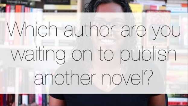 Video So... which author are you waiting on to publish another novel? in English