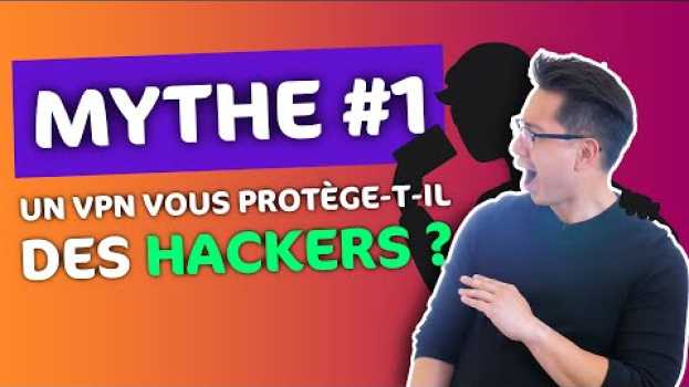 Video Mythe VPN #1 : Un VPN peut-il vous protéger contre les hackers ? 🔥 ON VOUS DIT TOUT su italiano