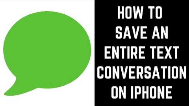 Video How to Save an Entire Text Conversation on iPhone en français