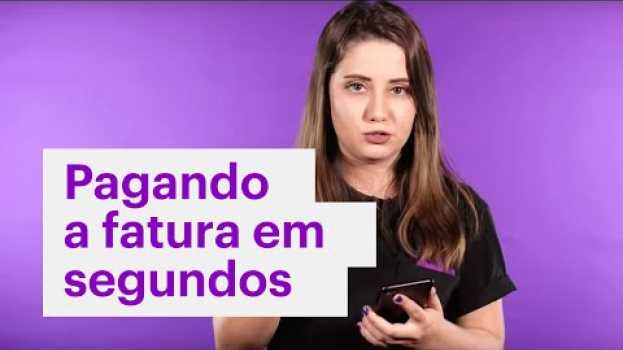 Video Como pagar sua fatura Nubank com a conta do Nubank? em Portuguese