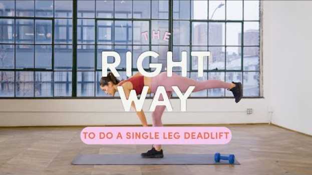 Video How To Do A Single Leg Deadlift | The Right Way | Well+Good su italiano