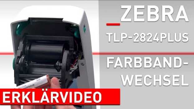 Video So geht der Farbbandwechsel bei einem Zebra TLP2824PLUS | Mediaform Shop en français