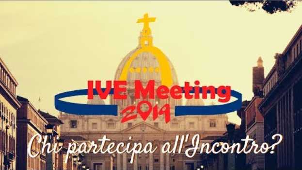 Video Chi partecipa all'Incontro? - IVE Meeting #ivemeeting2019 in English