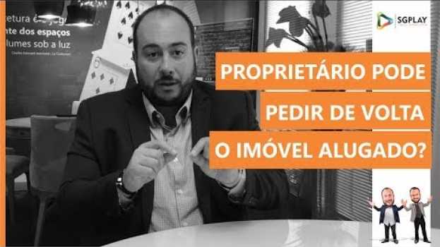 Video O proprietário pode pedir de volta o imóvel que está alugado? em Portuguese