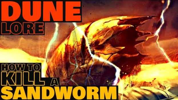 Видео Dune Lore: How To Kill A Sandworm на русском