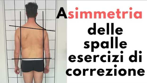 Video Asimmetria delle spalle: esercizi di correzione su italiano