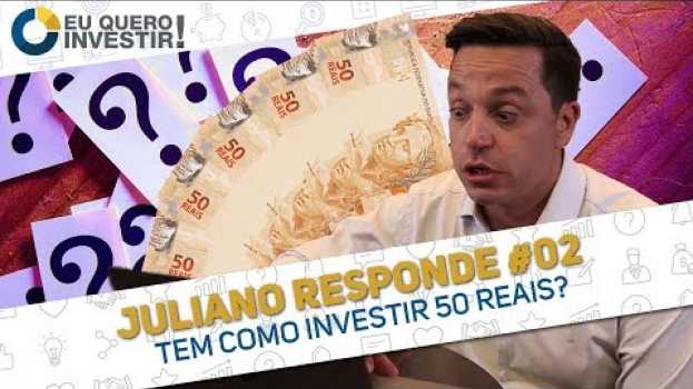 Video ⭐ Tem como investir 50 reais? E investir com o nome sujo ? | ❔ Juliano Responde #02 su italiano