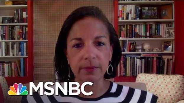 Video Susan Rice: Trump Administration 'Has Been Racist To Its Core' | Andrea Mitchell | MSNBC em Portuguese