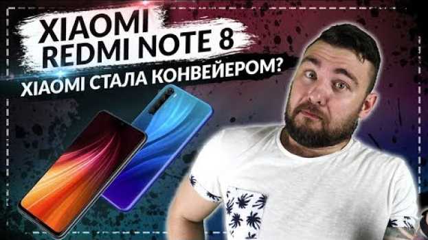 Video Xiaomi Redmi Note 8. Xiaomi = Конвейер! Но какой! in English