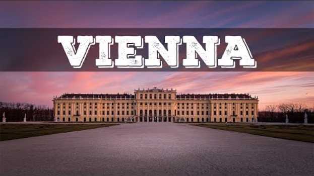 Video Top 10 cosa vedere a Vienna in English