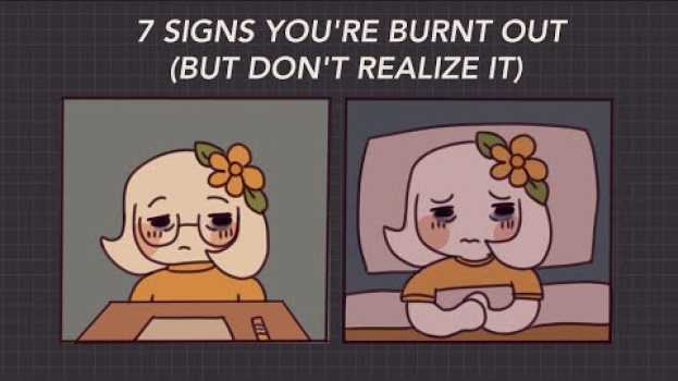 Video 7 Signs You're Burnt Out But Don't Realize It in English
