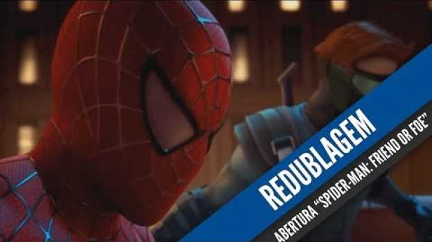 Video Introdução do jogo "Spider-Man: Friend or Foe" em PT-BR | REDUBLANDO en Español