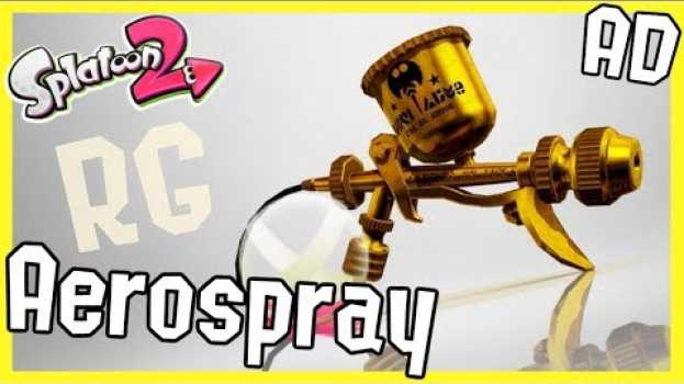 Video Aerospray RG AD - Splatoon 2 | MAKE WAY FOR THIS 'SPRAY. em Portuguese