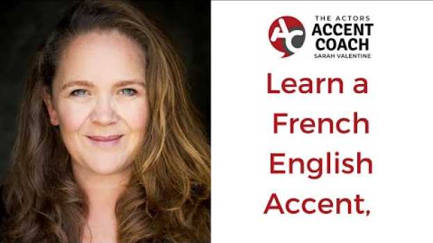Video Learn to speak with a French English Accent, get that sexy French English sound. en Español