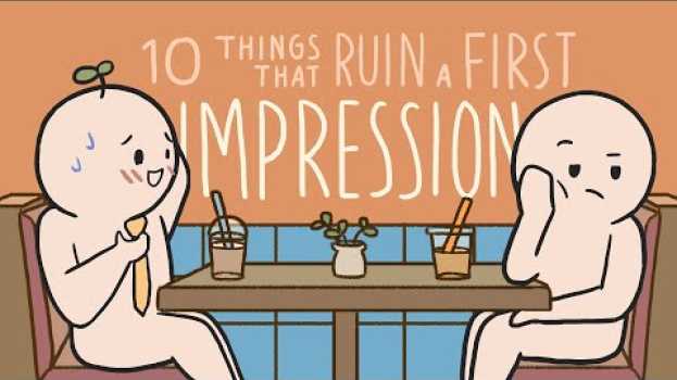 Video 10 Things That Destroy A First Impression Immediately su italiano