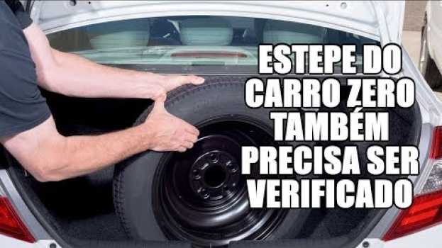 Video Estepe do carro zero também precisa ser verificado em Portuguese