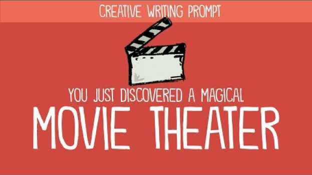 Video Creative Writing Prompt: You Just Discovered a Magical Movie Theater su italiano