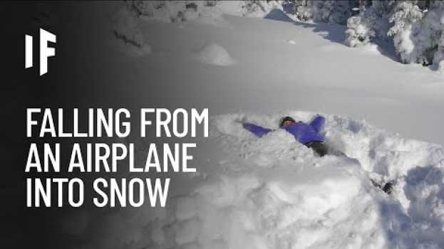 Video What If You Fell from an Airplane Into Fresh Snow? in English