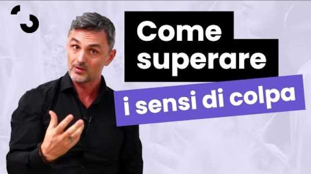 Video Come superare il senso di colpa | Filippo Ongaro in English