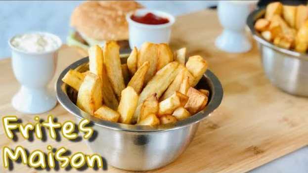 Video FRITES MAISON ULTRA CROUSTILLANTES🍟 Comment faire des frites parfaites. Deli Cuisine en Español