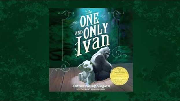 Видео The One And Only Ivan by Katherine Applegate | Audiobook Excerpt на русском