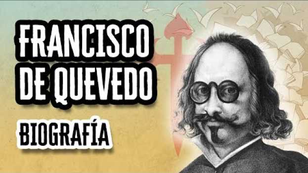 Video Francisco de Quevedo: Biografía y Datos Curiosos | Descubre el Mundo de la Literatura em Portuguese