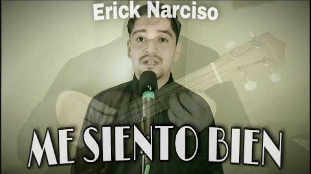 Видео Erick Narciso - Me Siento Bien (video oficial) на русском