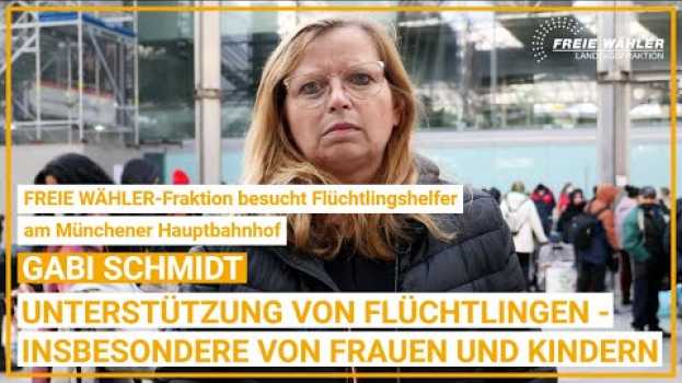 Видео Gabi Schmidt zum Besuch der Flüchtlingshelfer am Münchener Hauptbahnhof 09.03.2022 на русском