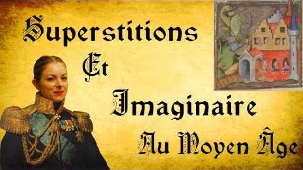 Video Superstitions et Imaginaire au Moyen Âge - Chroniques de Prof #35 en Español