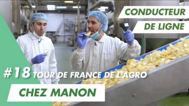 Video Chez Manon à Aubagne, j'apprends à fabriquer des chips avec Cédric, conducteur de ligne em Portuguese