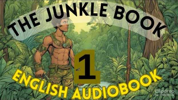 Video Discover the Untold Animal Tale: The Jungle Book Chapter - 1 by Rudyard Kipling su italiano