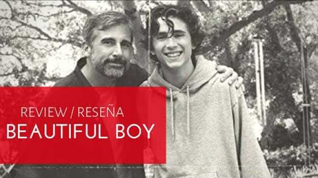 Video Review/Reseña: #BeautifulBoy, siempre serás mi hijo, dirigida por #FelixVanGroeningen em Portuguese
