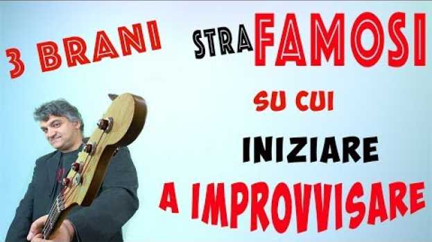 Video 3 brani STRAfamosi su cui iniziare ad improvvisare en Español